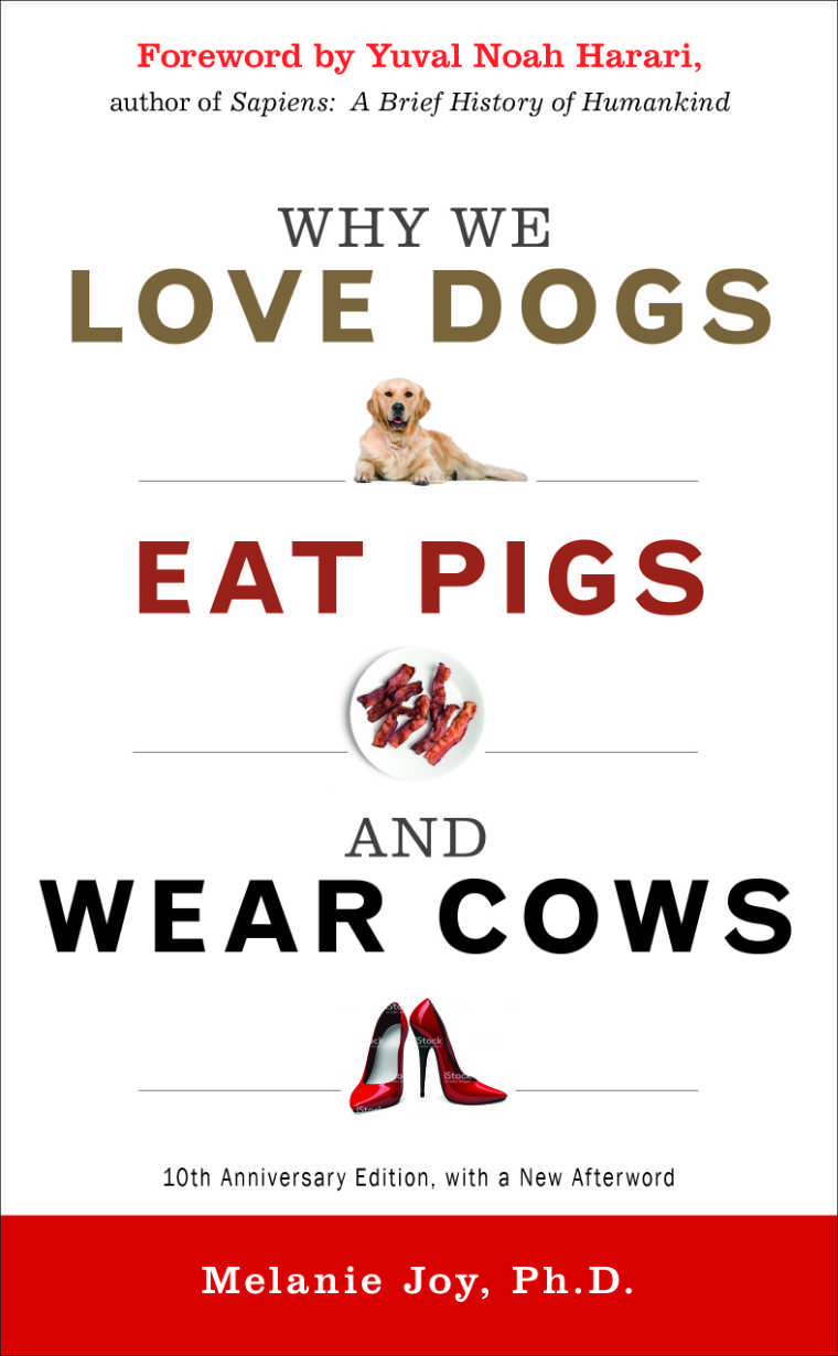 Melanie Joy Whe We Love Dogs Eat Pigs and Wear Cows Cover